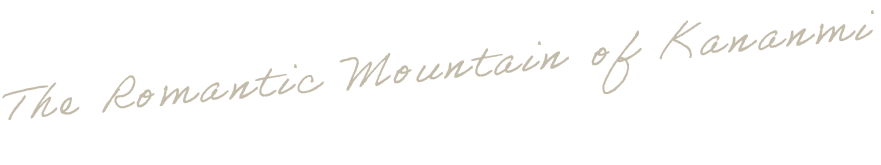 The Romantic Mountain of Kananmi